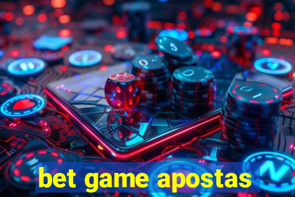 bet game apostas