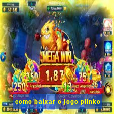 como baixar o jogo plinko