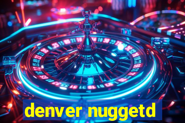 denver nuggetd