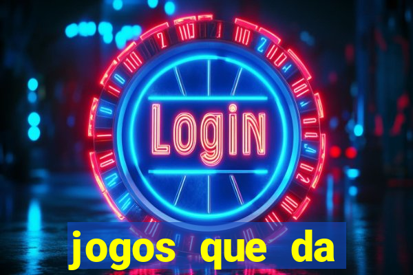 jogos que da dinheiro de verdade pix