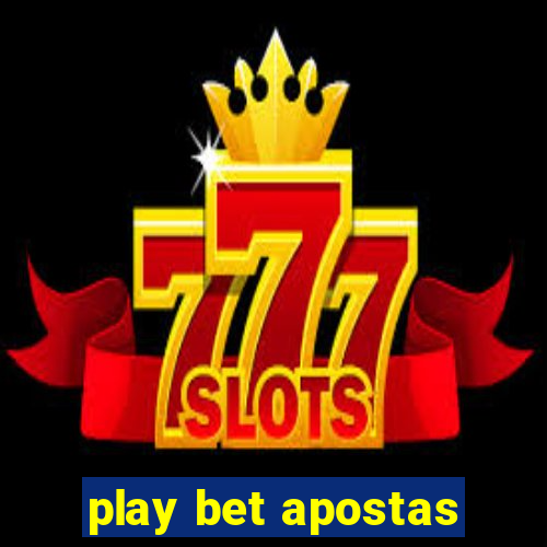 play bet apostas