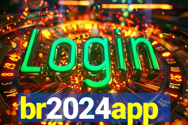 br2024app