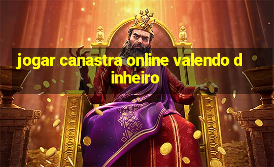 jogar canastra online valendo dinheiro