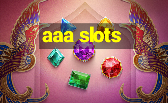 aaa slots