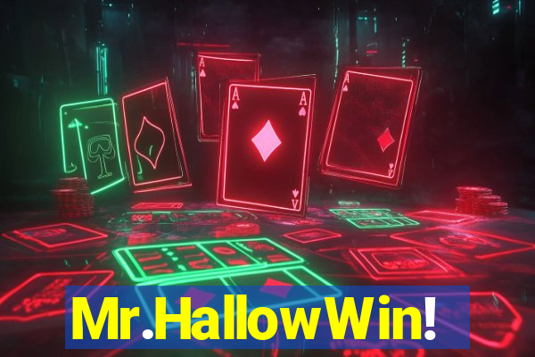 Mr.HallowWin!