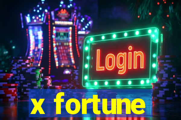 x fortune