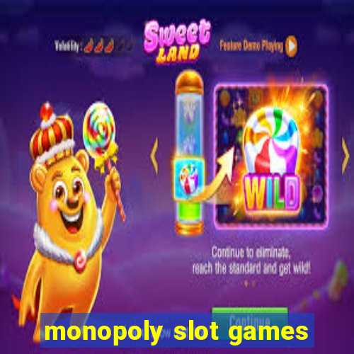 monopoly slot games