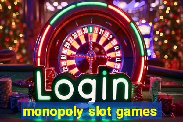 monopoly slot games