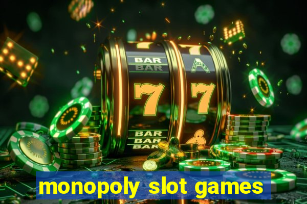 monopoly slot games