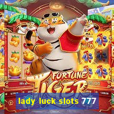 lady luck slots 777