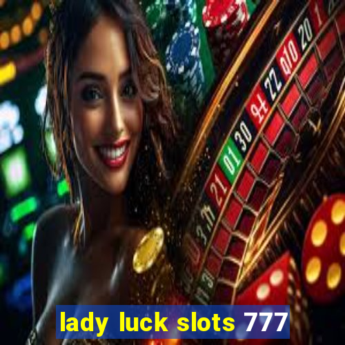 lady luck slots 777