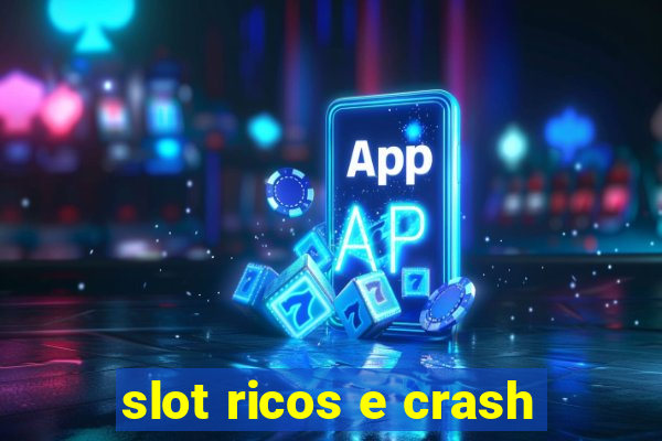 slot ricos e crash