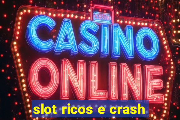 slot ricos e crash