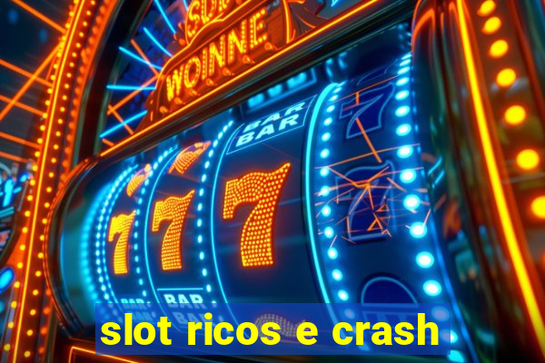 slot ricos e crash