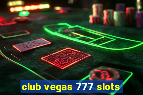 club vegas 777 slots