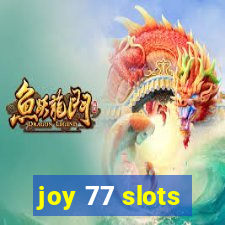 joy 77 slots