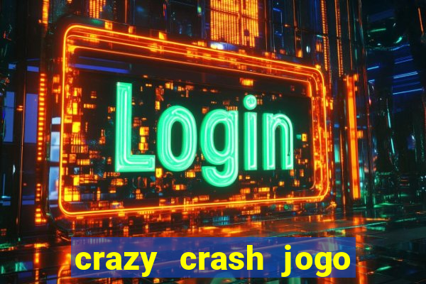 crazy crash jogo de cassino