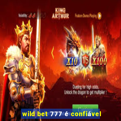 wild bet 777 é confiável