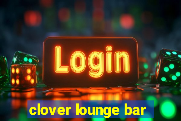 clover lounge bar