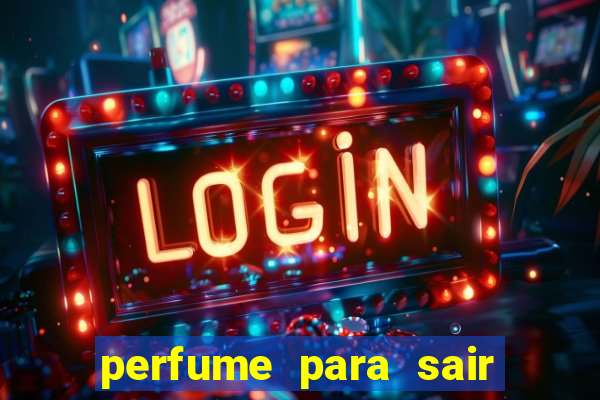 perfume para sair a noite