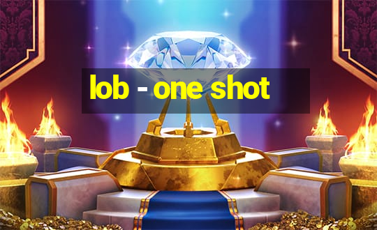 lob - one shot