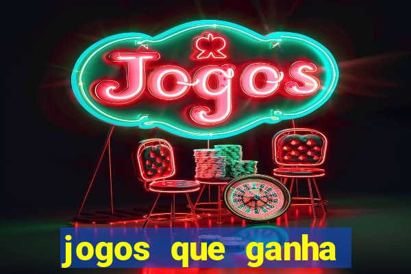 jogos que ganha dinheiro de verdade sem depositar