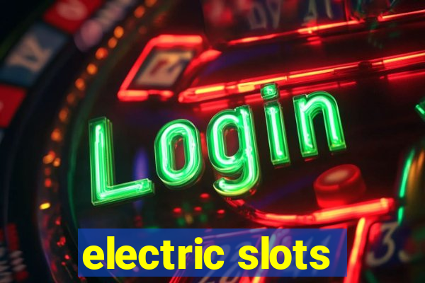 electric slots