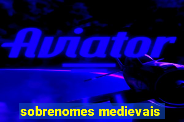 sobrenomes medievais