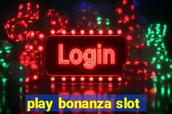 play bonanza slot