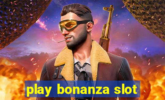 play bonanza slot