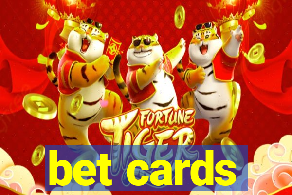 bet cards