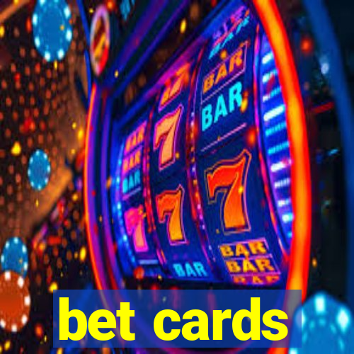 bet cards