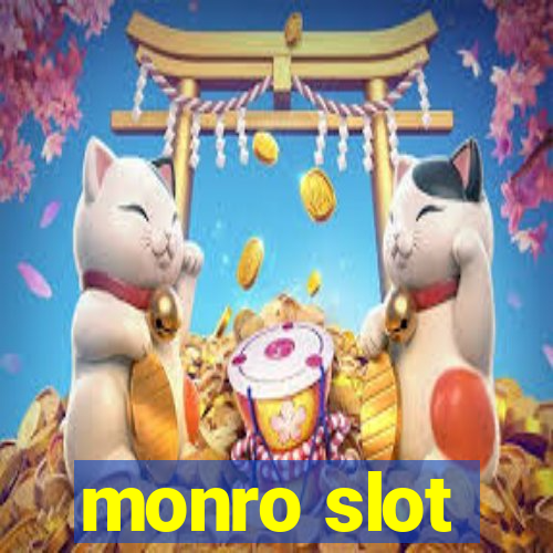 monro slot