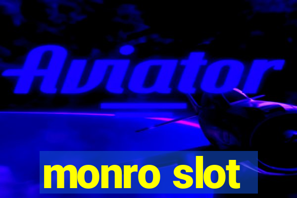 monro slot