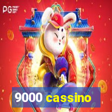 9000 cassino