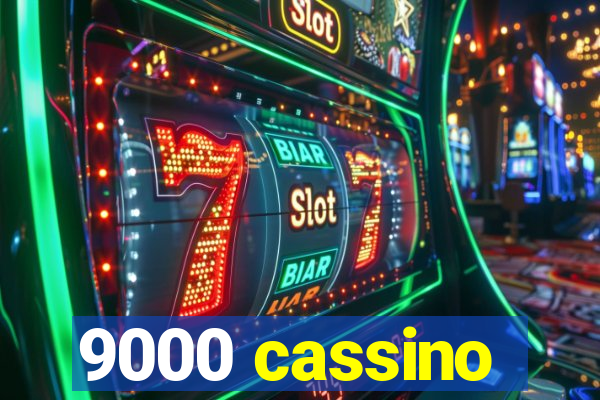 9000 cassino