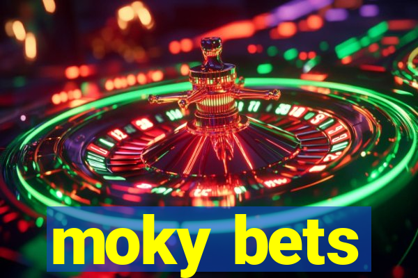 moky bets