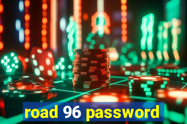 road 96 password