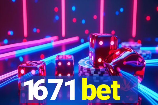 1671 bet