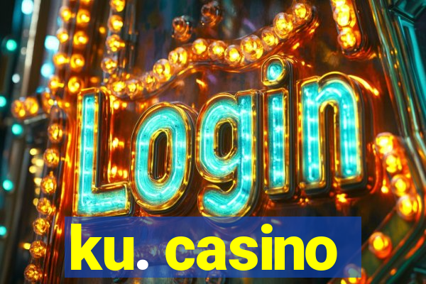 ku. casino