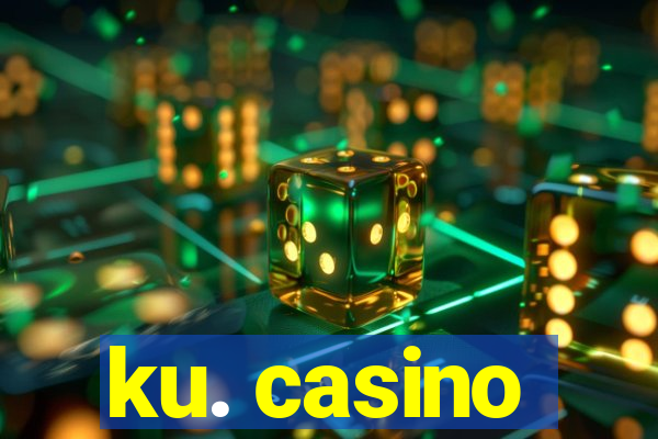 ku. casino