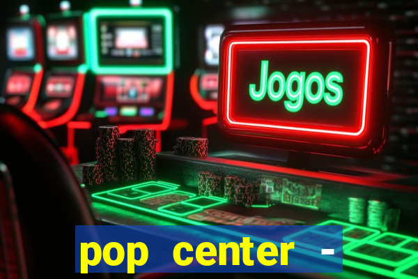 pop center - centro popular de compras