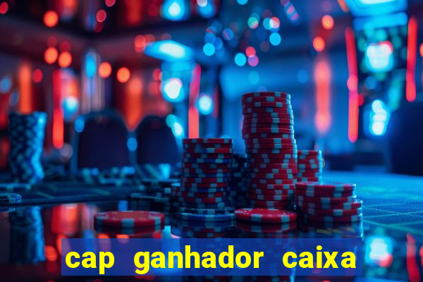 cap ganhador caixa 30 reais