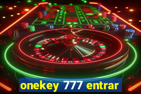 onekey 777 entrar