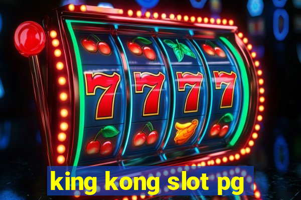 king kong slot pg