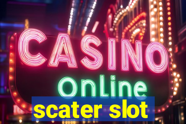 scater slot