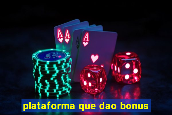 plataforma que dao bonus