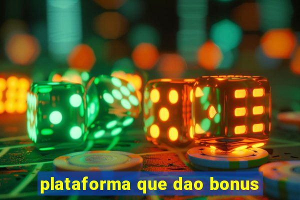 plataforma que dao bonus