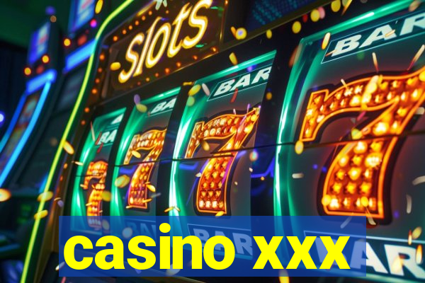 casino xxx