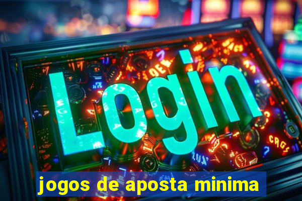 jogos de aposta minima